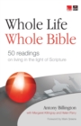 Image for Whole life, whole Bible  : 50 readings on living in the light of scripture
