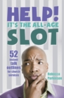 Image for Help it&#39;s the all-age slot!  : 52 instant talk outlines for church services