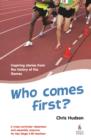 Image for Who comes first?  : inspiring stories from the history of the Games
