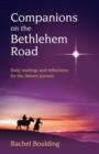 Image for Companions on the Bethlehem Road  : Daily readings and reflections for the Advent journey