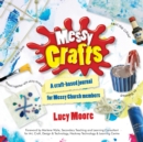 Image for Messy Crafts : A craft-based journal for Messy Church members