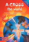 Image for A-cross the World : An exploration of forty representations of the cross from the worldwide Christian Church