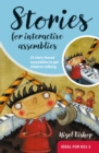 Image for Stories for Interactive Assemblies : 15 story-based assemblies to get children talking