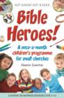 Image for Not Sunday, Not School Bible Heroes!