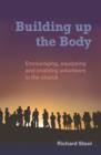 Image for Building up the body  : encouraging, equipping and enabling volunteers in the church