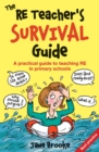 Image for The RE teacher&#39;s survival guide  : a practical guide to teaching RE in primary schools