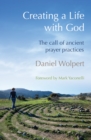 Image for Creating a life with God  : the call of ancient prayer practices