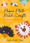 Image for Paper plate Bible crafts  : 58 easy-to-do ideas for 5-7s