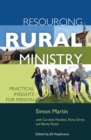 Image for Resourcing rural ministry  : practical help for all those in rural church leadership roles