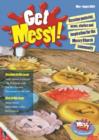 Image for Get Messy! : Session Material, News, Stories and Inspiration for the Messy Church Community : May-August 2014
