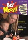 Image for Get Messy! September - December 2014 : Session Material, News, Stories and Inspiration for the Messy Church Community