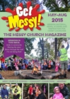 Image for Get Messy! May-August 2015 : Session material, news, stories and inspiration for the Messy Church community