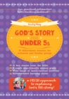 Image for God&#39;s story for under 5s  : 36 Bible-based sessions for midweek and Sunday groups