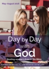Image for Day by Day with God May - August 2016 : Rooting women&#39;s lives in the Bible