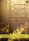 Image for Quiet spaces  : a creative response to God&#39;s love: May-August 2017