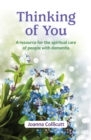 Image for Thinking of You : a resource for the spiritual care of people with dementia