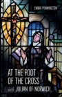 Image for At the foot of the cross with Julian of Norwich