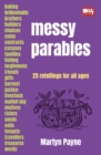 Image for Messy parables  : 25 retellings for all ages