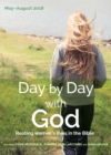 Image for Day by day with God  : rooting women&#39;s lives in the Bible: May-August 2018
