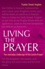 Image for Living the prayer  : the everyday challenge of the Lord&#39;s Prayer