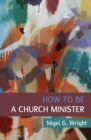 Image for How to be a church minister
