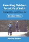 Image for Parenting children for a life of faith omnibus  : helping children meet and know God