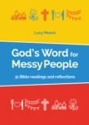 Image for God&#39;s word for messy people  : 31 bible readings and reflections