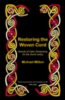 Image for Restoring the woven cord  : strands of Celtic Christianity for the church today
