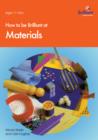 Image for How to be brilliant at materials