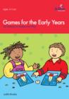 Image for Games for the early years: 26 games to make and play