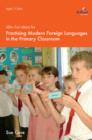 Image for 100+ Fun Ideas for Practising Modern Foreign Languages in the Primary Classroom