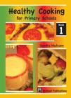 Image for Healthy cooking for primary schools. : Book 1