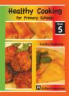 Image for Healthy cooking for primary schools. : Book 5