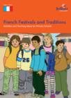 Image for French festivals and traditions: activities and teaching ideas for primary schools