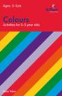 Image for Colours: Activities for 3-5 Year Olds