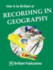 Image for How to Be Brilliant at Recording in Geography