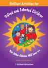Image for Brilliant Activities for Gifted and Talented Children: That Other Children Will Love Too