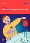 Image for Science and Technology For The Early Years : Purposeful Play Activities