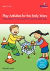 Image for Play activities for the early years  : practical ways to promote purposeful play across the Foundation Stage