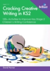 Image for Cracking creative writing  : 100+ activities to stimulate writing in Key Stage 2