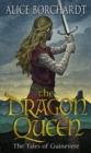 Image for The Dragon Queen : Tales Of Guinevere Vol 1