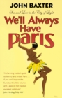 Image for We&#39;ll always have Paris  : sex and love in the city of light