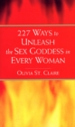 Image for 227 Ways to Unleash the Sex Goddess in Every Woman