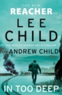 Image for In Too Deep : (Jack Reacher 29)