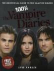 Image for 100% The vampire diaries  : the unofficial guide to The vampire diaries