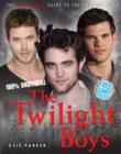Image for 100% the Twilight boys  : the unofficial biography
