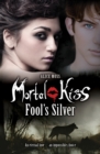 Image for Mortal Kiss: Fool&#39;s Silver