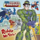 Image for DC Super Friends: Riddle Me This!