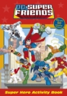 Image for DC Super Friends: Super Hero Activity Book