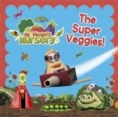 Image for Mr Bloom&#39;s Nursery: The Super Veggies!